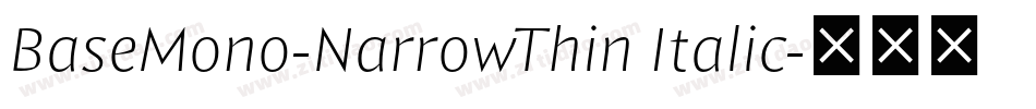 BaseMono-NarrowThin Italic字体转换